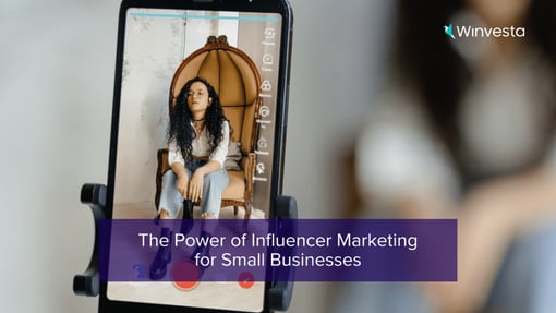 The Power of Influencer Marketing for Small Businesses